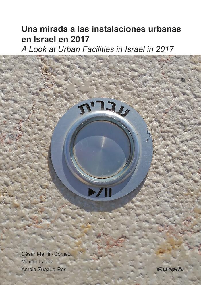 Vorderes Coverbild Una mirada a las instalaciones urbanas en Israel en 2017 = A looK at urban facilities in Israel in 2017