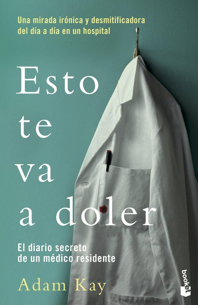 Vorderes Coverbild Esto te va a doler : el diario secreto de un médico residente