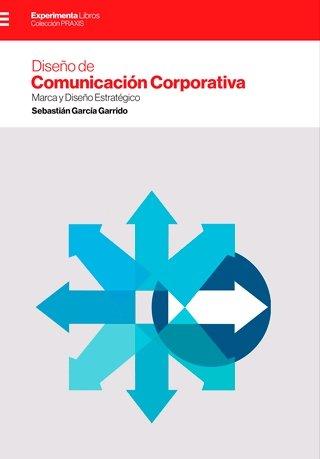 Vorderes Coverbild Diseño de comunicación corporativa : marca y diseño estratégico