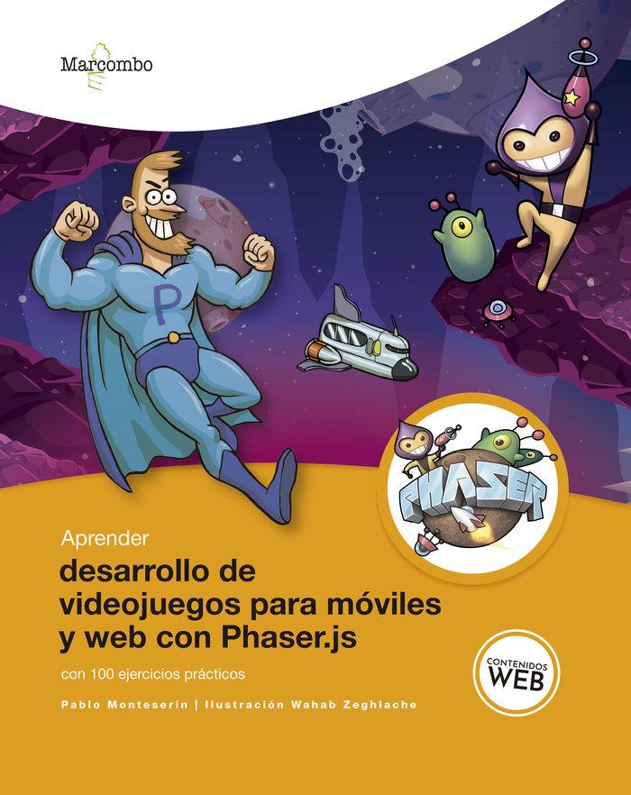 Vorderes Coverbild Aprender desarrollo de videojuegos para móviles y web con Phaser.js : con 100 ejercicios prácticos