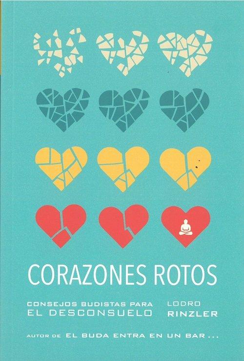 Vorderes Coverbild Corazones rotos : consejos budistas para el desconsuelo