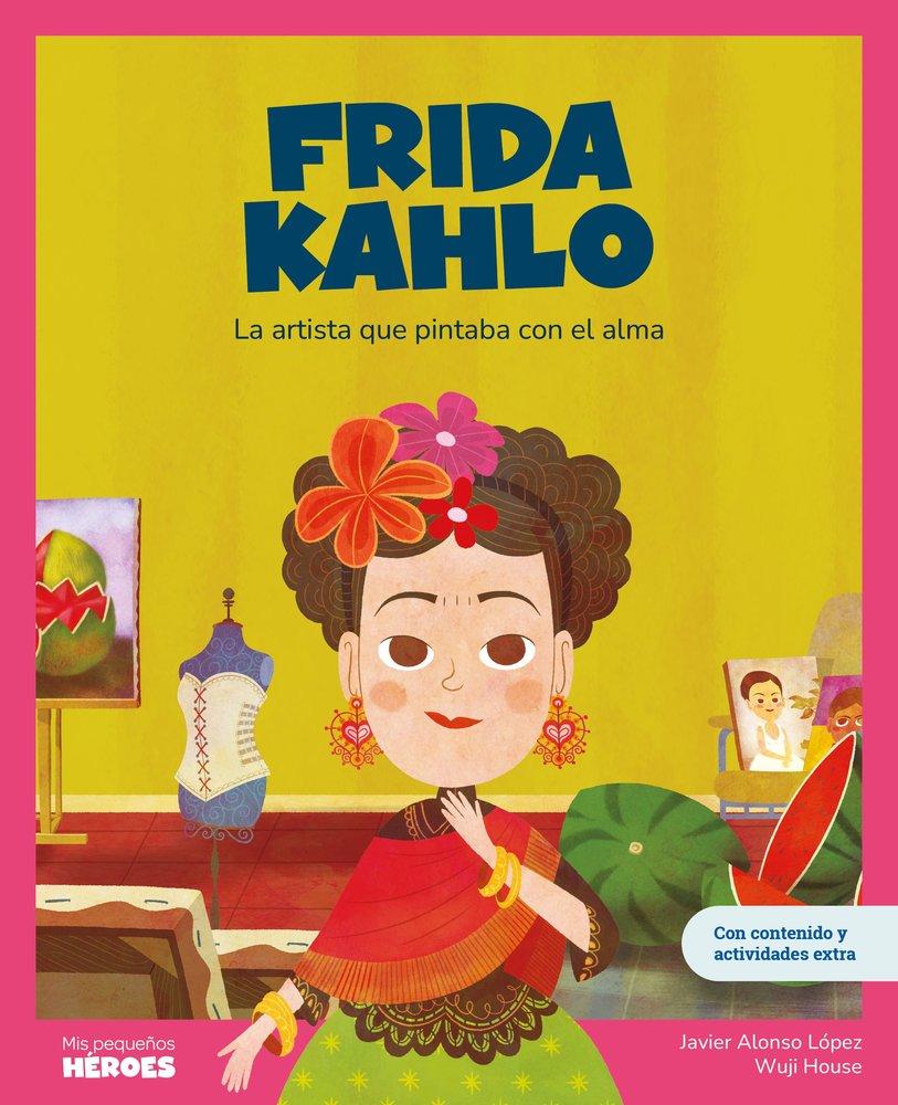 Vorderes Coverbild Frida Kahlo : la artista que pintaba con el alma