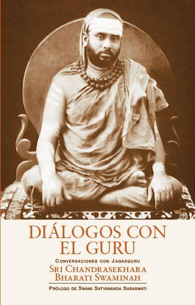Vorderes Coverbild Diálogos con el guru : conversaciones con Sri Chandrasekhara Bharati Swaminah