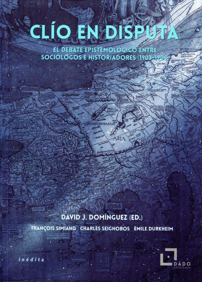 Vorderes Coverbild Clio en disputa : el debate epistemológico entre sociólogos e historiadores, 1903-1908