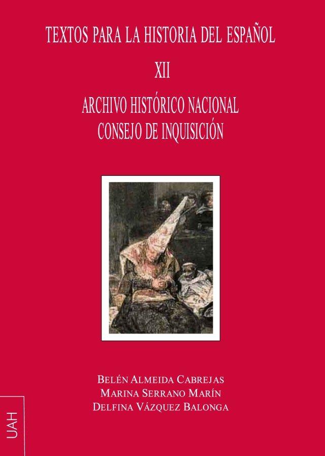 Vorderes Coverbild Textos para la historia del español XII : Archivo Histórico Nacional Consejo de Inquisición