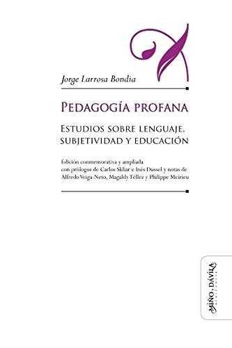 Vorderes Coverbild Pedagogía profana : estudios sobre lenguaje, subjetividad y educación