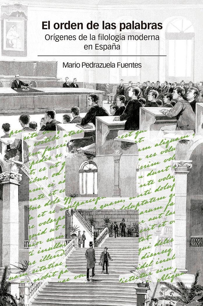 Vorderes Coverbild El orden de las palabras : orígenes de la filología moderna en España