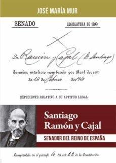Vorderes Coverbild Santiago Ramón y Cajal : senador del reino