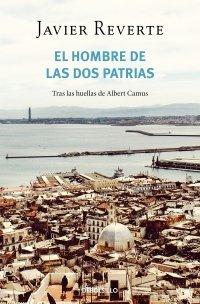 Vorderes Coverbild El hombre de las dos patrias : tras las huellas de Albert Camus