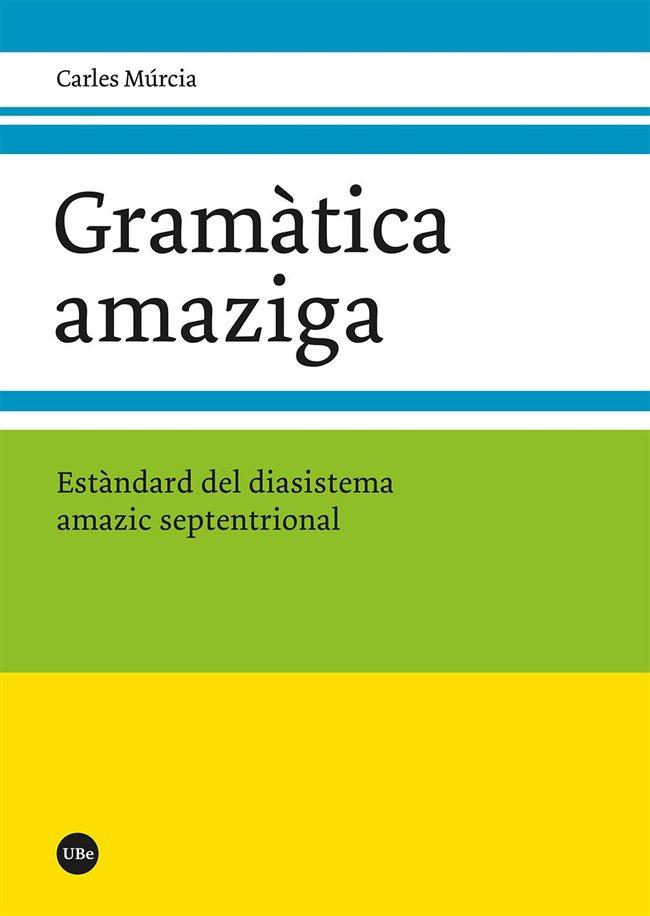 Vorderes Coverbild Gramàtica amaziga : estàndard del diasistema amazic septentrional