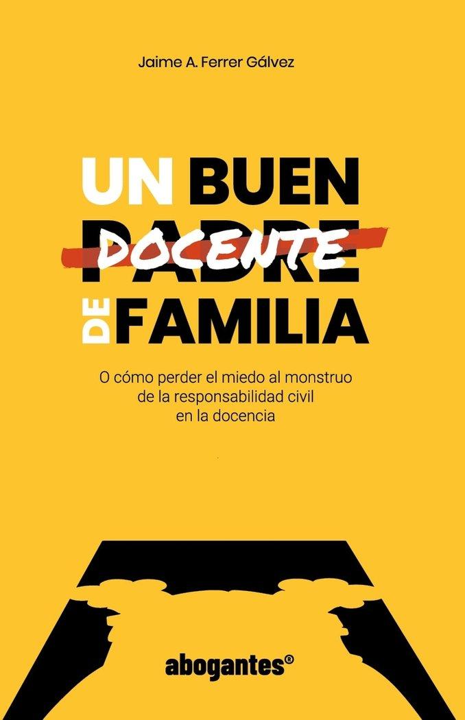 Vorderes Coverbild Un buen docente de familia o Cómo perder el miedo al monstruo de la responsabilidad civil en la docencia