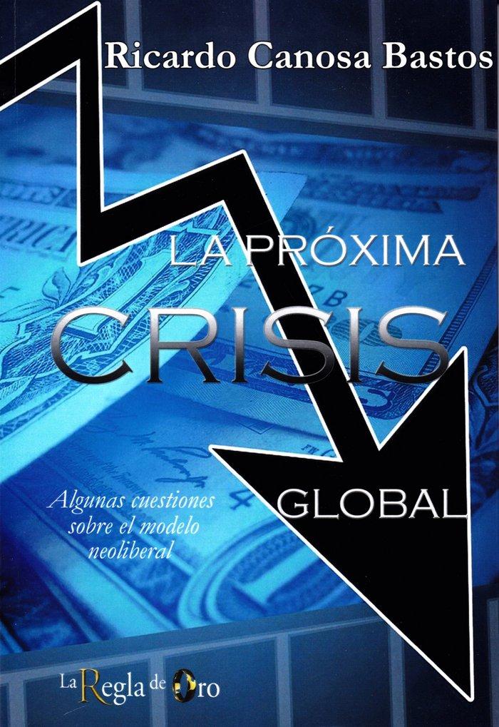 Vorderes Coverbild La próxima crisis global : algunas cuestiones sobre el modelo neoliberal