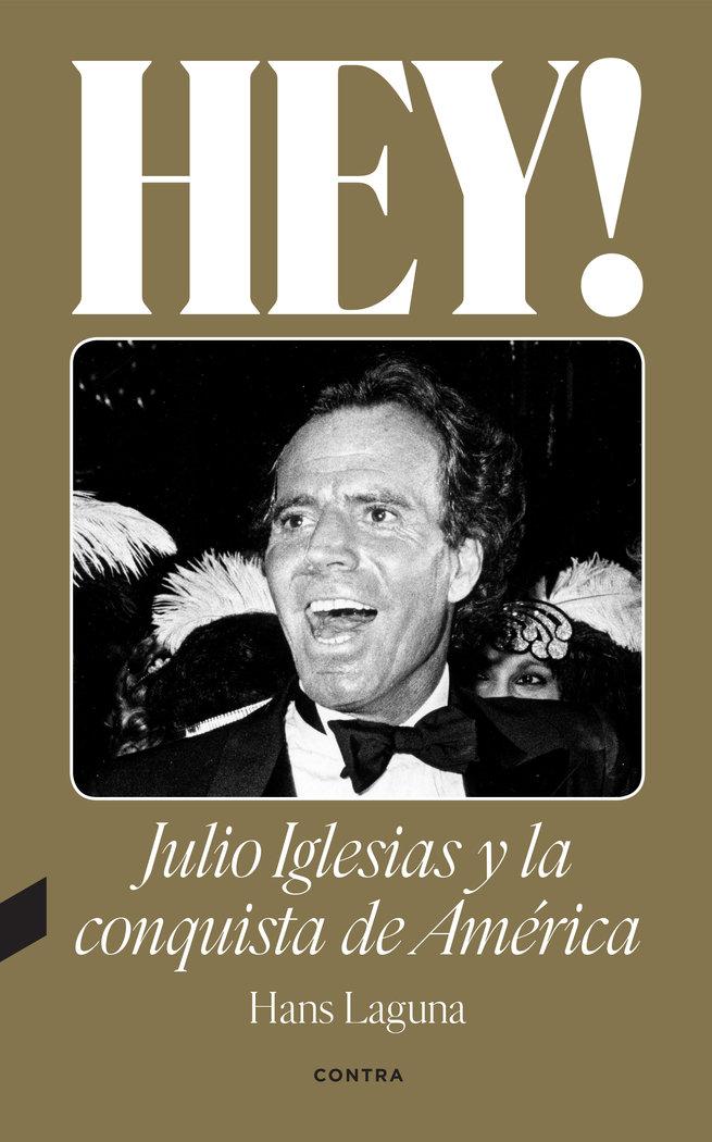 Vorderes Coverbild Hey! Julio Iglesias Y La Conquista de América / Hey! Julio Iglesias and the Conquest of America