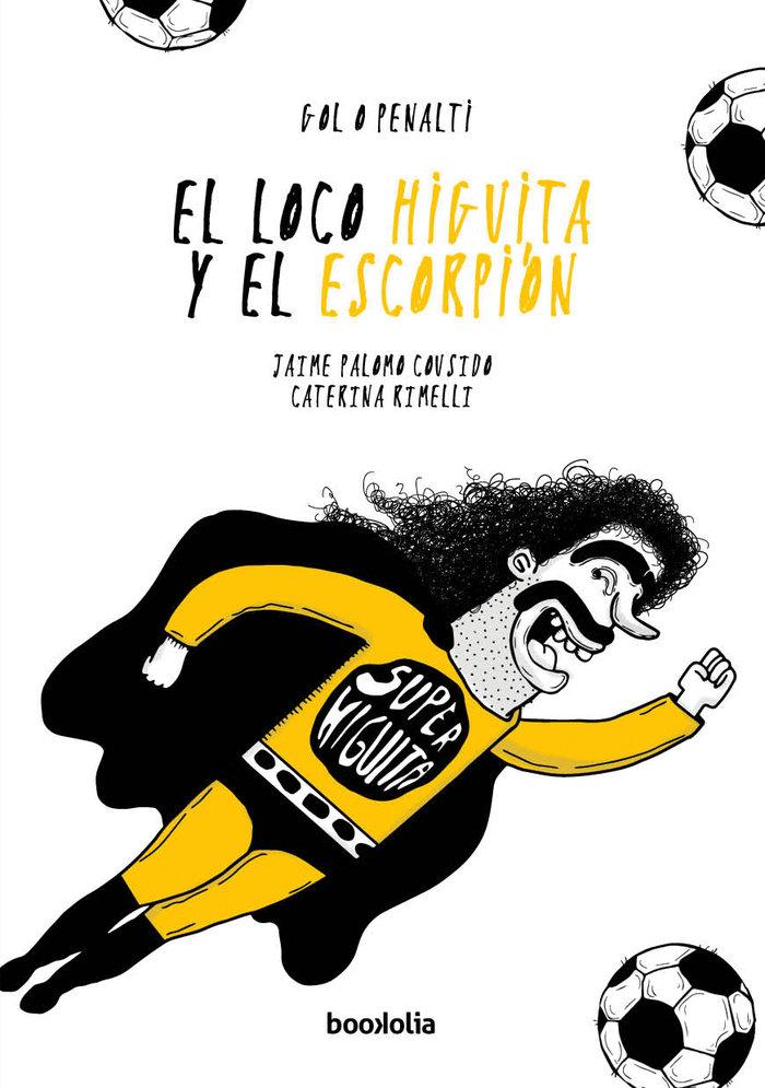 Vorderes Coverbild El loco Higuita y el escorpión (nueva edición)