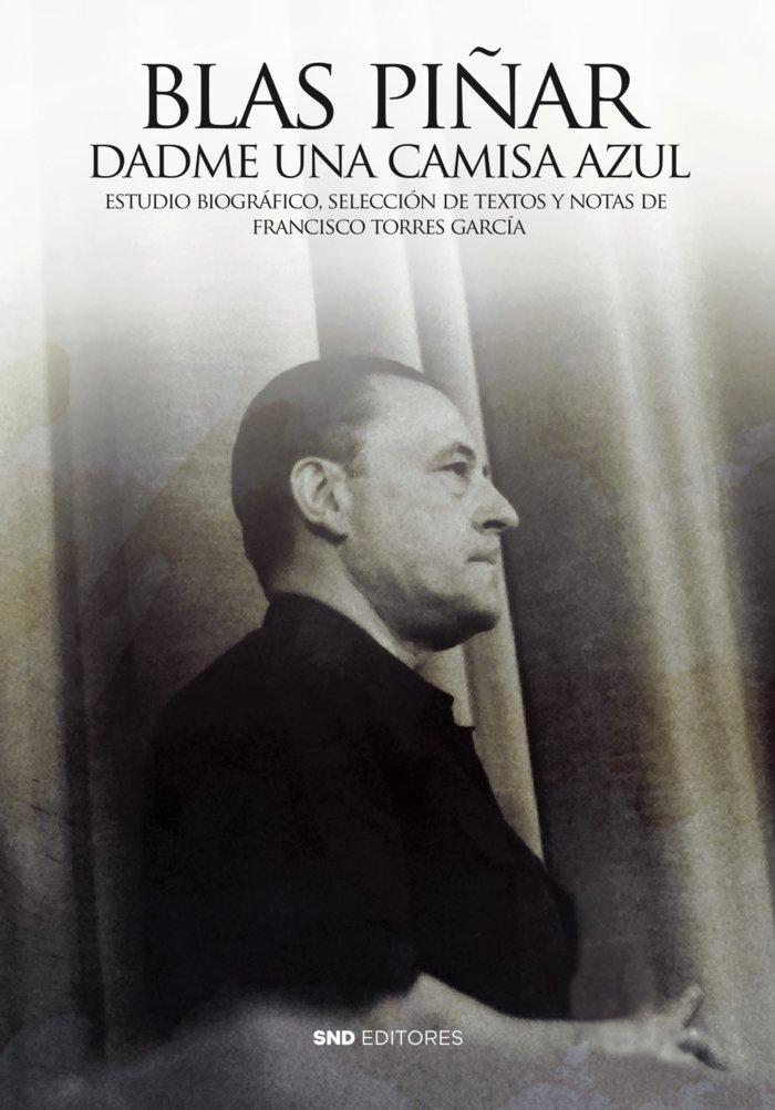 Vorderes Coverbild Dadme una camisa azul : José Antonio poeta y capitán