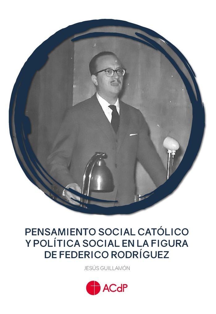 Vorderes Coverbild Pensamiento social católico y política social en la figura de Federico Rodríguez
