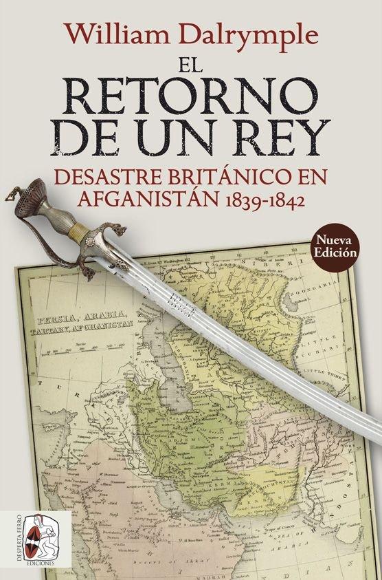 Vorderes Coverbild El retorno de un rey : desastre británico en Afganistán 1839-1842