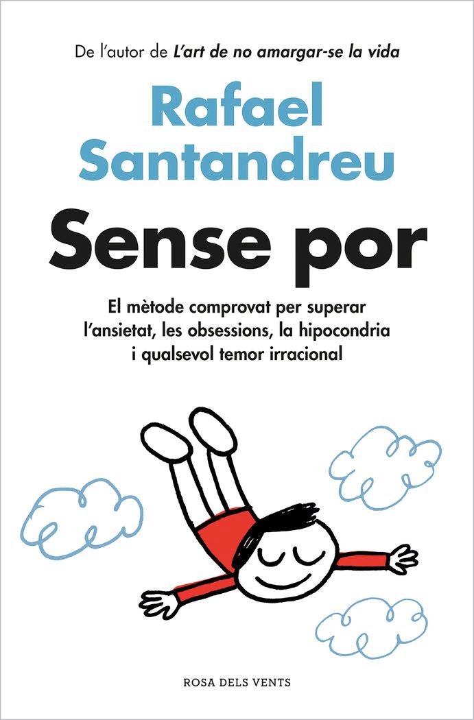Vorderes Coverbild Sense por : el mètode comprovat per superar l'ansietat, les obsessions, la hipocondria i qualsevol temor irracional
