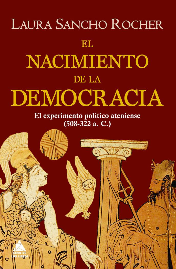 Vorderes Coverbild El nacimiento de la democracia : el experimento político ateniense, 508-322 a. C.
