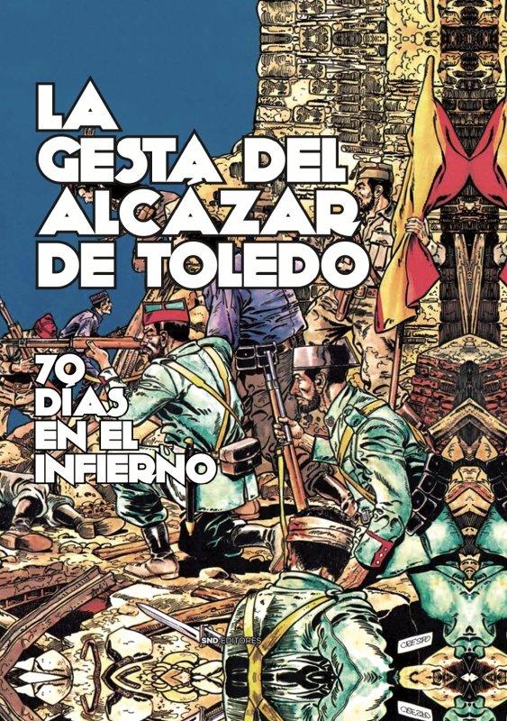 Vorderes Coverbild La gesta del Alcázar de Toledo : 70 días en el infierno