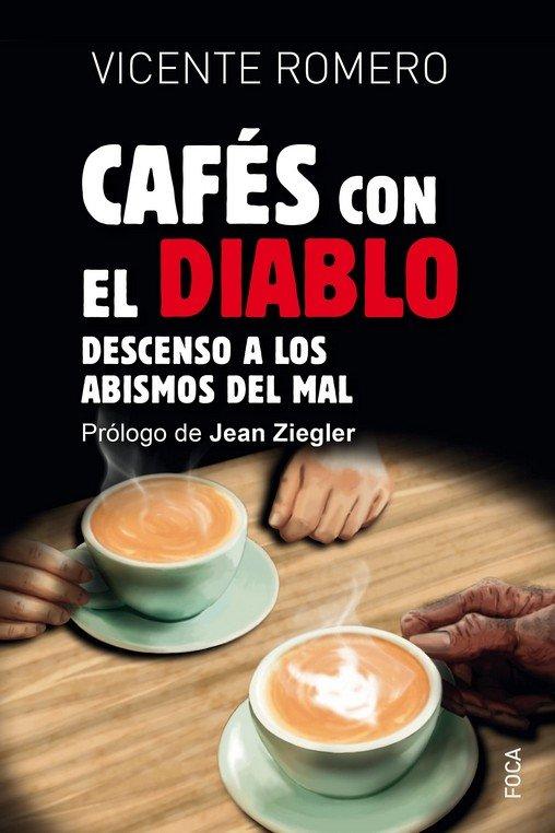 Vorderes Coverbild Cafés con el diablo: Descenso a los abismos del mal
