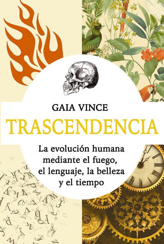 Vorderes Coverbild Transcendencia : la evolución humana mediante el fuego, el lenguaje, la belleza y el tiempo