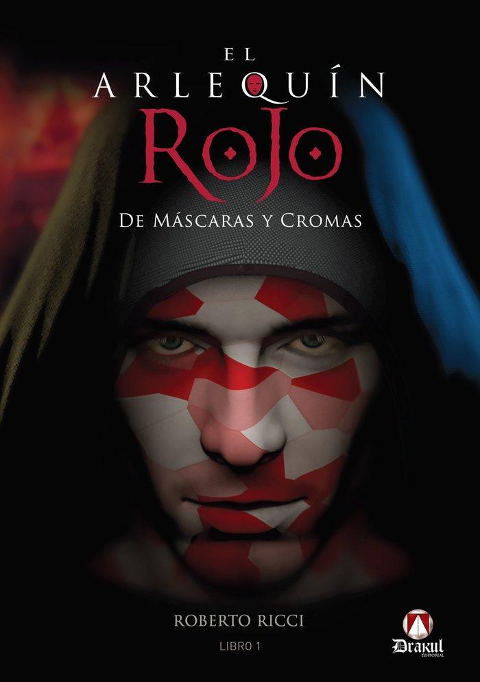 Vorderes Coverbild El arlequín rojo : de máscaras y cromas
