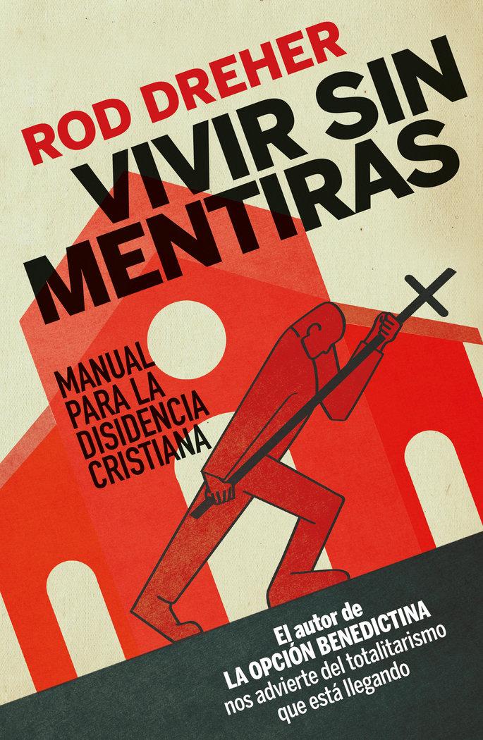 Vorderes Coverbild Vivir sin mentiras : manual para la disidencia cristiana