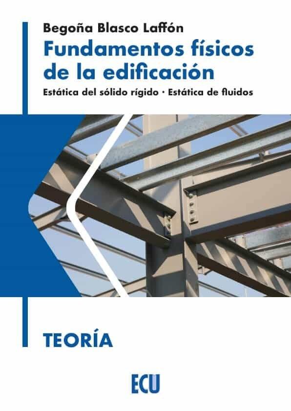Vorderes Coverbild Fundamentos físicos de la edificación : estática del sólido rígido, estática de fluidos, teoría