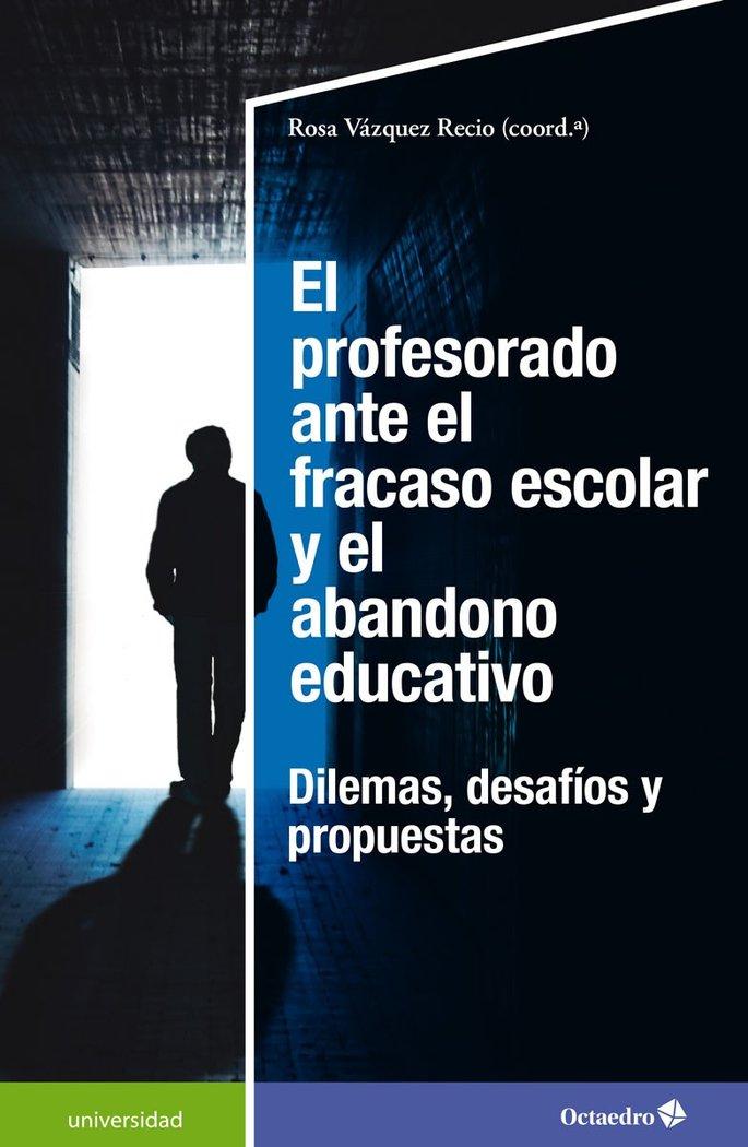 Vorderes Coverbild El profesorado ante el fracaso escolar y el abandono educativo : dilemas, desafíos y propuestas