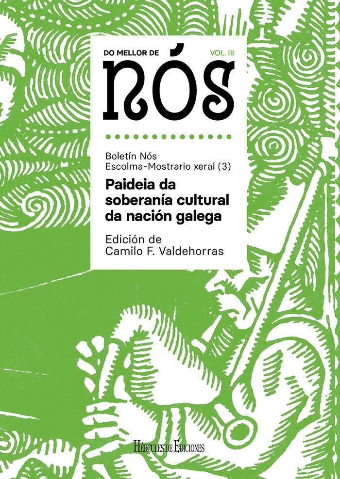 Vorderes Coverbild Do mellor de NÓS III. Escolma-Mostrario xeral do Boletín Nós (vol. 3): Paideia da soberanía cultural da nación galega
