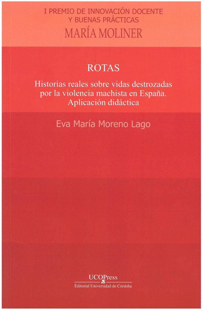 Vorderes Coverbild Rotas. Historias reales sobre vidas destrozadas por la violencia machista en España. Aplicación didáctica.