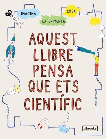 Vorderes Coverbild Aquest llibre pensa que ets científic