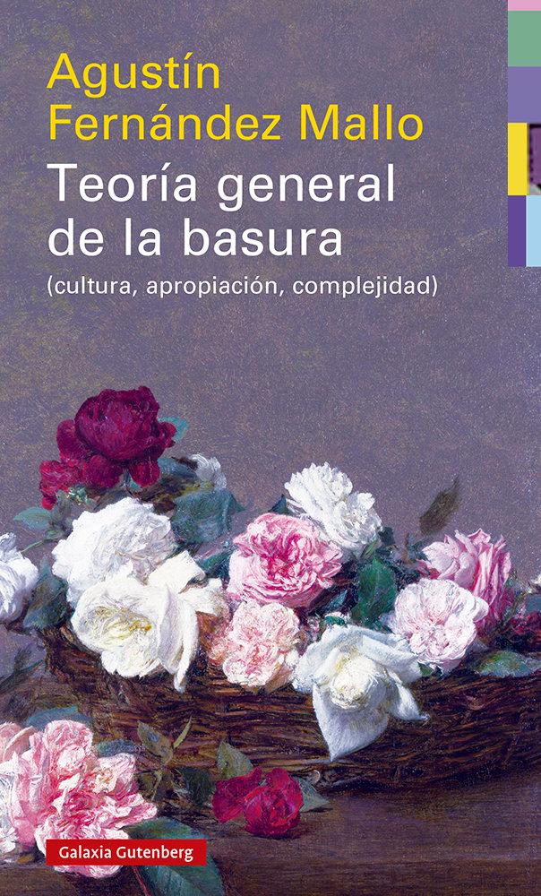 Vorderes Coverbild Teoría general de la basura : (cultura, apropiación, complejidad)