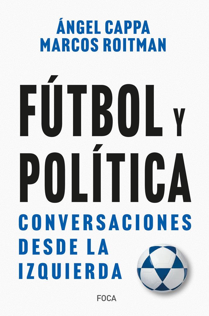 Vorderes Coverbild Fútbol y política: Conversaciones desde la izquierda