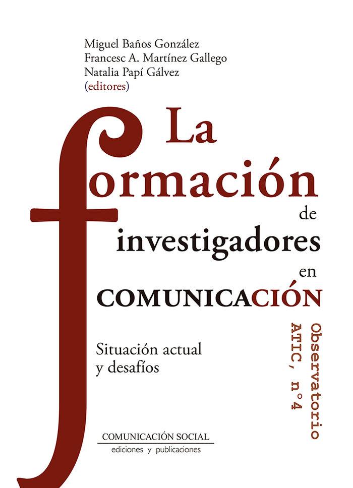 Vorderes Coverbild La formación de investigadores en comunicación : situación actual y desafíos