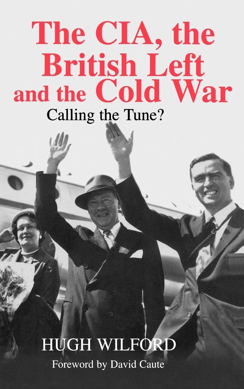 Vorderes Coverbild The CIA, the British Left and the Cold War