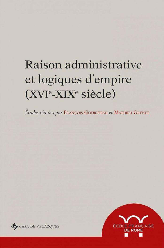 Vorderes Coverbild Raison administrative et logiques d'empire, XVIe-XIXe siècle
