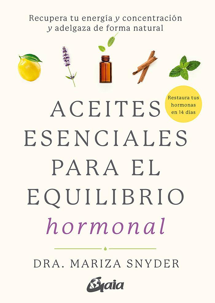 Vorderes Coverbild Aceites esenciales para el equilibrio hormonal : recupera tu energía y concentración y adelgaza de forma natural