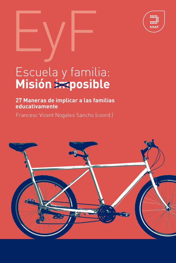 Vorderes Coverbild Escuela y familia, misión posible : 27 maneras de implicar a las familias educativamente