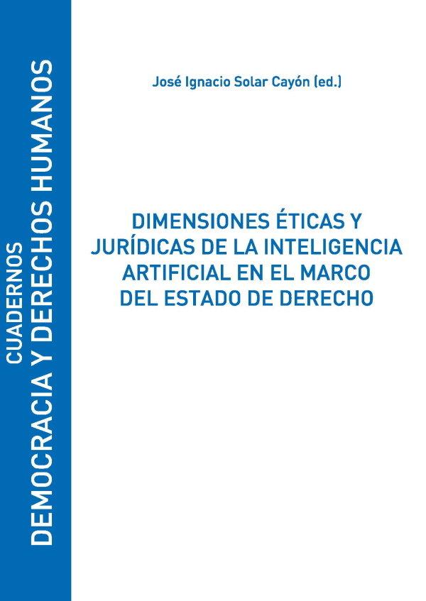 Vorderes Coverbild Dimensiones éticas y jurídicas de la inteligencia artificial en el marco del Estado de derecho