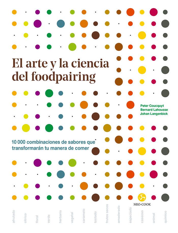 Vorderes Coverbild El arte y la ciencia del foodpairing : 10.000 combinaciones de sabores que transformarán tu manera de comer