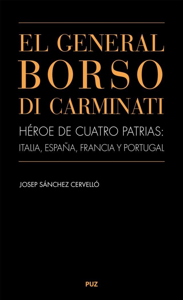 Vorderes Coverbild El general Borso di Carminati : héroe de cuatro patrias : Italia, España, Francia y Portugal