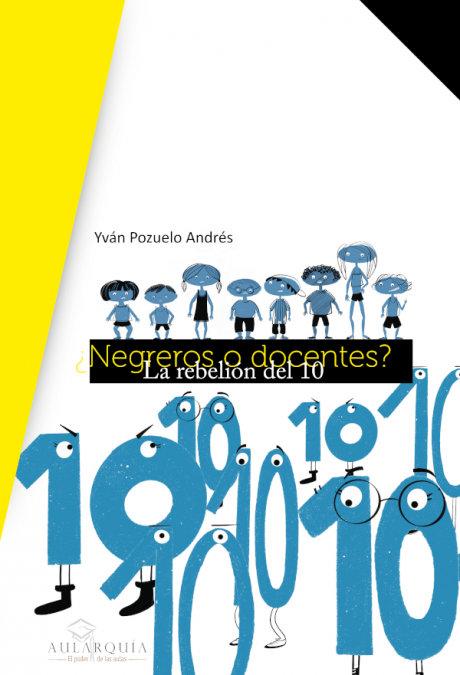 Vorderes Coverbild ¿Negreros o docentes? : la rebelión del 10