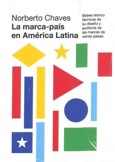 Vorderes Coverbild La marca-paí­s en América Latina : bases teórico técnicas de su diseño y auditoría de las marcas de veinte paí­ses
