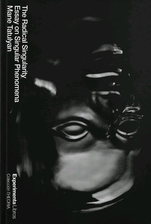 Vorderes Coverbild The Radical Singularity: Essay on Singular Phenomena