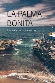 Vorderes Coverbild La Palma bonita : un viaje por las cenizas