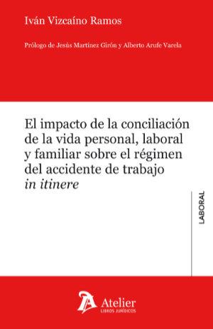 Vorderes Coverbild El impacto de la conciliación de la vida personal, laboral y familiar sobre el régimen del accidente de trabajo in itinere