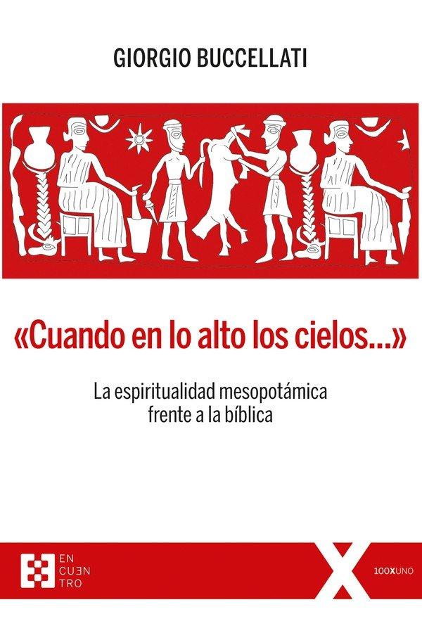 Vorderes Coverbild Cuando en lo alto los cielos-- : la espiritualidad mesopotámica frente a la bíblica