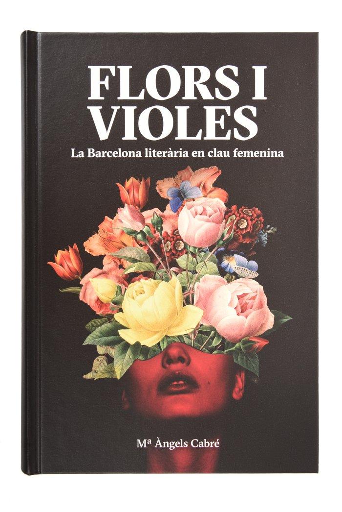 Vorderes Coverbild Flors i violes : la Barcelona literària en clau femenina